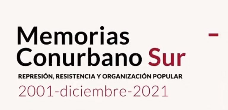 Memorias Conurbano Sur. Represión, Resistencia y Organización Popular. Diciembre 2001-2021